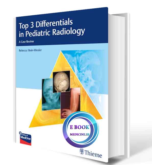 دانلود کتاب Top 3 Differentials in Pediatric Radiology: A Case Series 2021 (ORIGINAL PDF)